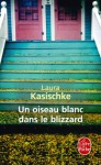 Un oiseau blanc dans le blizzard - Laura Kasischke, Anne Wicke