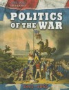 Politics of the War: 1861-1865 - Tim Cooke