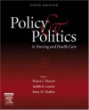 Policy and Politics in Nursing and Health Care, 5e - Diana J. Mason, Judith K. Leavitt, Mary W. Chaffee