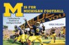 M Is for Michigan Football: Celebrating the Tradition of Michigan Football - Greg Nelson