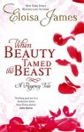 When Beauty Tamed the Beast - Eloisa James