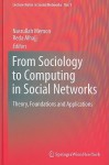 From Sociology to Computing in Social Networks: Theory, Foundations and Applications - Nasrullah Memon, Reda Alhajj