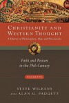 Christianity and Western Thought, Volume 2: Faith and Reason in the 19th Century - Steve Wilkens, Alan G. Padgett