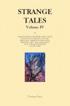 Strange Tales Volume IV - Rosalie Parker, John Howard, Rebecca Lloyd