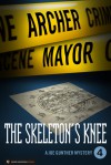 The Skeleton's Knee (Joe Gunther #4) - Archer Mayor