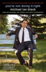 You're Not Doing It Right: Tales of Marriage, Sex, Death, and Other Humiliations - Michael Ian Black