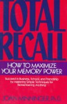 Total Recall: How to Maximize Your Memory Power - Joan Minninger