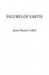 Figures of Earth - James Branch Cabell
