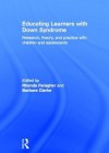 Educating Learners with Down Syndrome: Research, Theory, and Practice with Children and Adolescents - Rhonda Faragher, Barbara Clarke