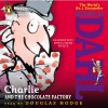 Charlie and the Chocolate Factory - Roald Dahl, Douglas Hodge