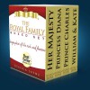 The Royal Family...Boxed Set Edition: The Complete Stories of Queen Elizabeth, Prince Charles, Princess Diana, Prince William & Kate (The British Royal Family) - Jessica Jayne