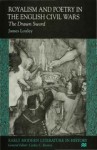 Royalism And Poetry In The English Civil Wars: The Drawn Sword - James Loxley