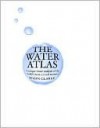 Water Atlas -Op/106 - Robin Clarke, Tony Clarke, Maude Barlow, Jannet King