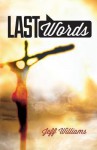 Last Words - Jeff Williams, Jack Graham