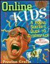 Online Kids: A Young Surfer's Guide To Cyberspace - Preston Gralla