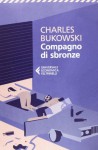 Compagno di sbronze - Charles Bukowski, Carlo A. Corsi