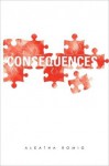 Consequences - Aleatha Romig