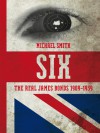 Six (The Real James Bonds 1909-1939) - Michael Smith