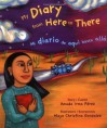 My Diary from Here to There/Mi diario de aqui hasta alla - Amada Irma Pérez, Maya Christina Gonzalez