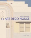 The Art Deco House - Adrian Tinniswood