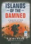 Islands of the Damned: A Marine at War in the Pacific - R.V. Burgin, William Marvel, Sean Runnette