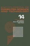 Encyclopedia of Computer Science and Technology, Volume 14: Very Large Data Base Systems to Zero-Memory and Markov Information Source - Jack Belzer