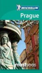 Michelin Must Sees Prague - Michelin Travel Publications