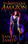 The Impetuous Amazon - Sandy James