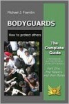 Bodyguards - How to protect others - Part 1 - The Players and their roles - Michael Franklin