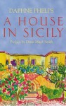 A House In Sicily - Daphne Phelps