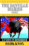 The Danville Diaries Volume Two: A Union in Disorder - Warren B. Dahk Knox, Dahk B. Knox, Mary Inbody