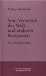 Vom Verwesen der Welt und anderen Restposten : eine Werkauswahl - Philipp Mainländer, Ulrich Horstmann