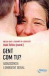 Gent com tu? Adolescència i diversitat sexual - Inclou: Gais i lesbianes en l'educació, Iñaki Tofiño