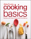 Betty Crocker Cooking Basics: Recipes and Tips toCook with Confidence - Betty Crocker