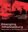 Emerging Johannesburg - Richard Tomlinson, Robert Beauregard, Lindsay Bremmer, Xolela Mangcu