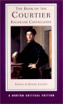 The Book of the Courtier (Norton Critical Editions) - Baldassare Castiglione