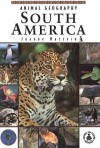 Animal Geography: South America - Joanne Mattern, Perfection Learning Corporation