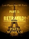 Betrayed! - Paul Moxham