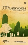 Introducing Just Sustainabilities: Policy, Planning, and Practice - Julian Agyeman