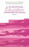 A European Education: Citizenship, Identities and Young People - Alistair Ross