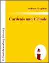 Cardenio und Celinde - Andreas Gryphius