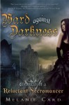 Ward Against Darkness: Chronicles of a Reluctant Necromancer, Book 2 - Melanie Card