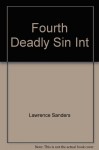 Fourth Deadly Sin Int - Lawrence Sanders