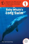 Baby Whale's Long Swim: (Level 1) - Connie Roop, Peter Roop, American Museum of Natural History