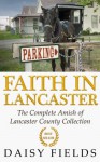 Faith in Lancaster (The Complete Amish of Lancaster County Collection) - Daisy Fields