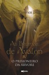 O Prisioneiro da Árvore (As Brumas de Avalon, #4) - Marion Zimmer Bradley, Gabriela Alves Neve