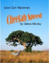 Cheetah Speed (Cave Coin Mysteries) - Debra Worley