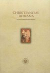 Christianitas Romana - Krzysztof Skwierczyński, Henryk Samsonowicz, Judyta Szaciłło, Aneta Pieniądz, Szymon Wieczorek, Michał T. Szczepański, Łukasz Kozak, Grzegorz Pac, Aleksandra Czapelska, Jerzy Kaliszuk, Jerzy Pysiak, Marcin Rafał Pauk, Piotr Wecowski