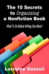 The 10 Secrets to Organizing a Nonfiction Book - Lorraine Santoli