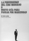 La perversidad del cine moderno o breve guía para pasear por Marienbad - Carlos Losilla